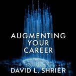 Augmenting Your Career, David Shrier