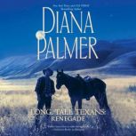Long, Tall Texans: Renegade, Diana Palmer