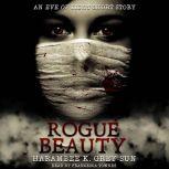 Rogue Beauty An Eve of Light Short Story, Harambee K. Grey-Sun