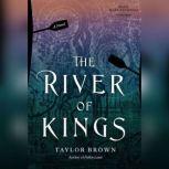 The River of Kings, Taylor Brown