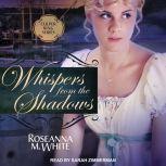 Whispers from the Shadows, Roseanna M. White