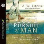 God's Pursuit of Man The Divine Conquest of the Human Heart, A. W. Tozer