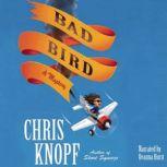 Bad Bird, Chris Knopf