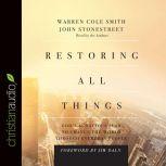 Restoring All Things, Warren Cole Smith