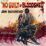 No Guilt of Bloodshed, John Baltisberger