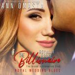 The Royally Broke Billionaire: Royal Wedding Blues A royal billionaire romance featuring a royal wedding, Ann Omasta
