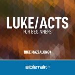 Luke/Acts for Beginners, Mike Mazzalongo