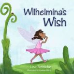 Wilhelminas Wish, Lisa Reinicke