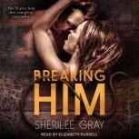 Breaking Him, Sherilee Gray