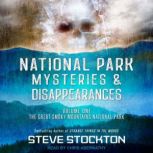 National Park Mysteries & Disappearances The Great Smoky Mountains National Park, Steve Stockton