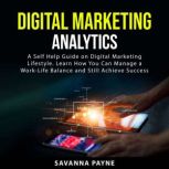 Digital Marketing Analytics, Savanna Payne