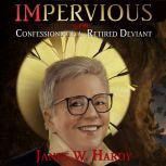 Impervious, Janet W. Hardy