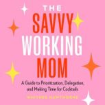The Savvy Working Mom, Whitnee Hawthorne
