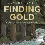 Finding Gold, Vincent Thurkettle