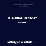 Koziniac Dynasty, Sadique O. Grant