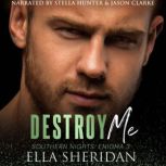 Destroy Me, Ella Sheridan