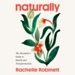 Naturally, Rachelle Robinett, RH AHG