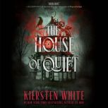 The House of Quiet, Kiersten White