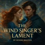 The Wind Singers Lament A Romantasy..., Hoang Nguyen