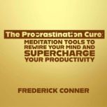 The Procrastination Cure Meditation ..., FREDERICK CONNER