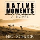 Native Moments, Nic Schuck