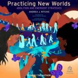 Practicing New Worlds, Andrea J. Ritchie