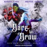 Dare to Drow, Michael Anderle