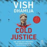 Cold Justice, Vish Dhamija