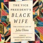 The Vice Presidents Black Wife, Amrita Chakrabarti Myers