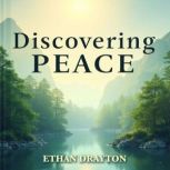 Discovering Peace How Violence Has F..., Ethan Drayton