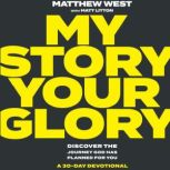 My Story Your Glory, Matthew West