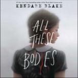 All These Bodies, Kendare Blake