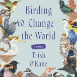 Birding to Change the World, Trish OKane
