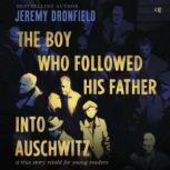 The Boy Who Followed His Father into ..., Jeremy Dronfield