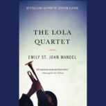 The Lola Quartet, Emily St. John Mandel