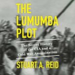 The Lumumba Plot, Stuart A. Reid