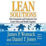 Lean Solutions How Companies and Customers Can Create Value and Wealth Together, James P. Womack