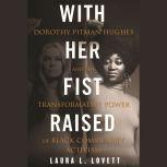 With Her Fist Raised, Laura L. Lovett
