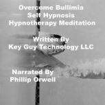 OverCome Bullimia Self Hypnosis Hypno..., Key Guy Technology LLC