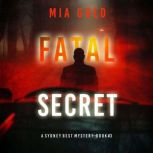 Fatal Secret A Sydney Best Suspense ..., Mia Gold