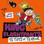 King Flashypants and the Toys of Terr..., Andy Riley