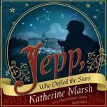 Jepp, Who Defied the Stars, Katherine Marsh