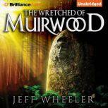 The Wretched of Muirwood, Jeff Wheeler