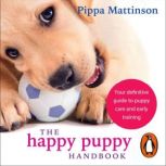 The Happy Puppy Handbook, Pippa Mattinson