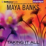 Taking It All, Maya Banks