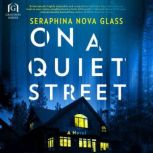 On a Quiet Street, Seraphina Nova Glass