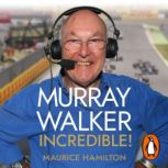 Murray Walker Incredible!, Maurice Hamilton