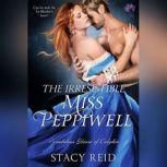 The Irresistible Miss Peppiwell, Stacy Reid