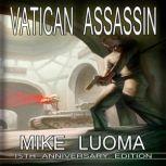 Vatican Assassin  15th Anniversary E..., Mike Luoma