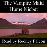The Vampire Maid, Hume Nisbet